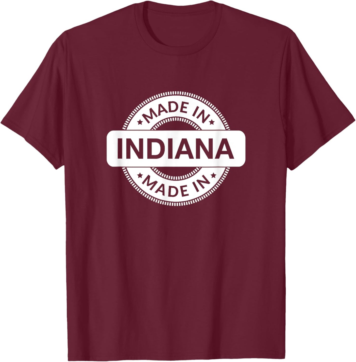 INDIANA Home - Made in Indiana - Funny Label - Classic T-Shirt - T-Shirt | Maroon