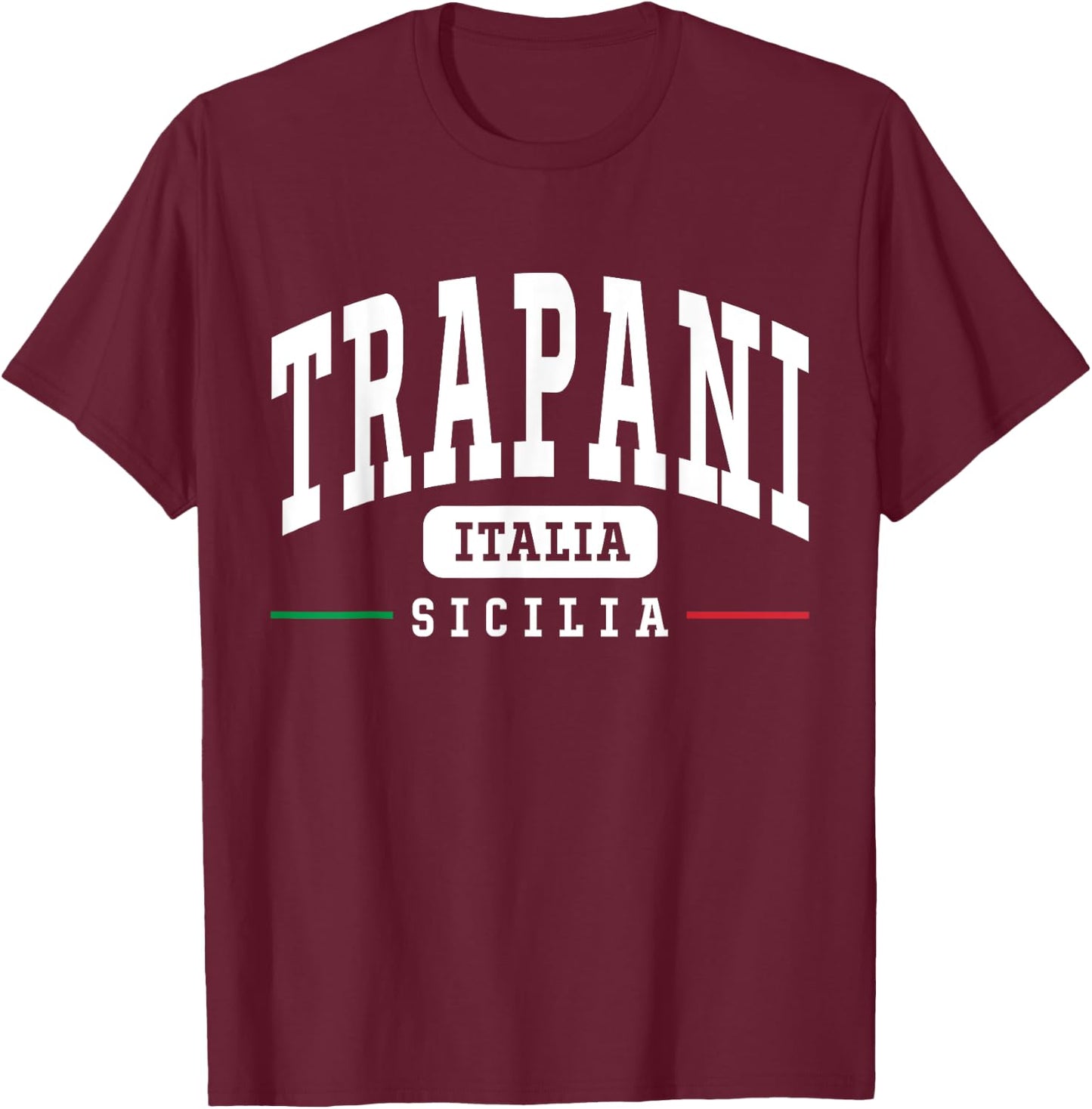 Trapani Sicilia Italia Sicily Italy Sicilian T-Shirt - T-Shirt | Maroon