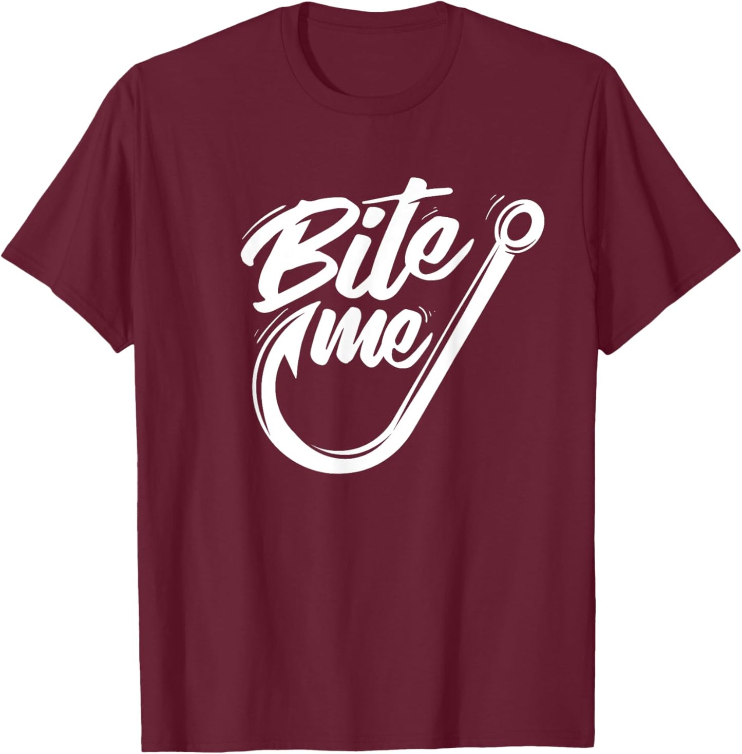 Bite Me - Fishing Fisherman Fish Lover Angling Angler T-Shirt - T-Shirt | Maroon