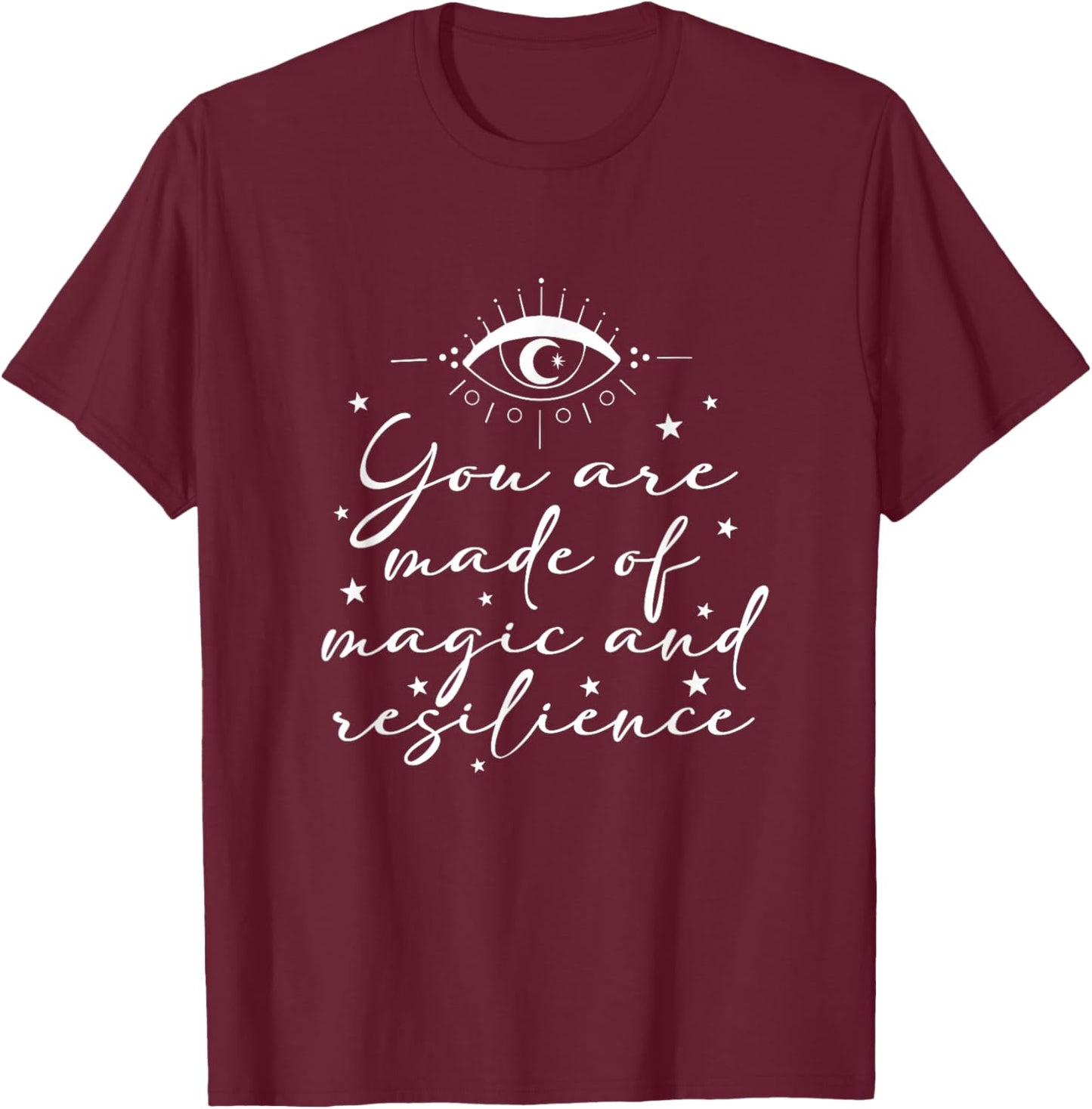 You Are Made Of Magic & Resilience Witchy Vibes Spiritual T-Shirt - T-Shirt | Maroon
