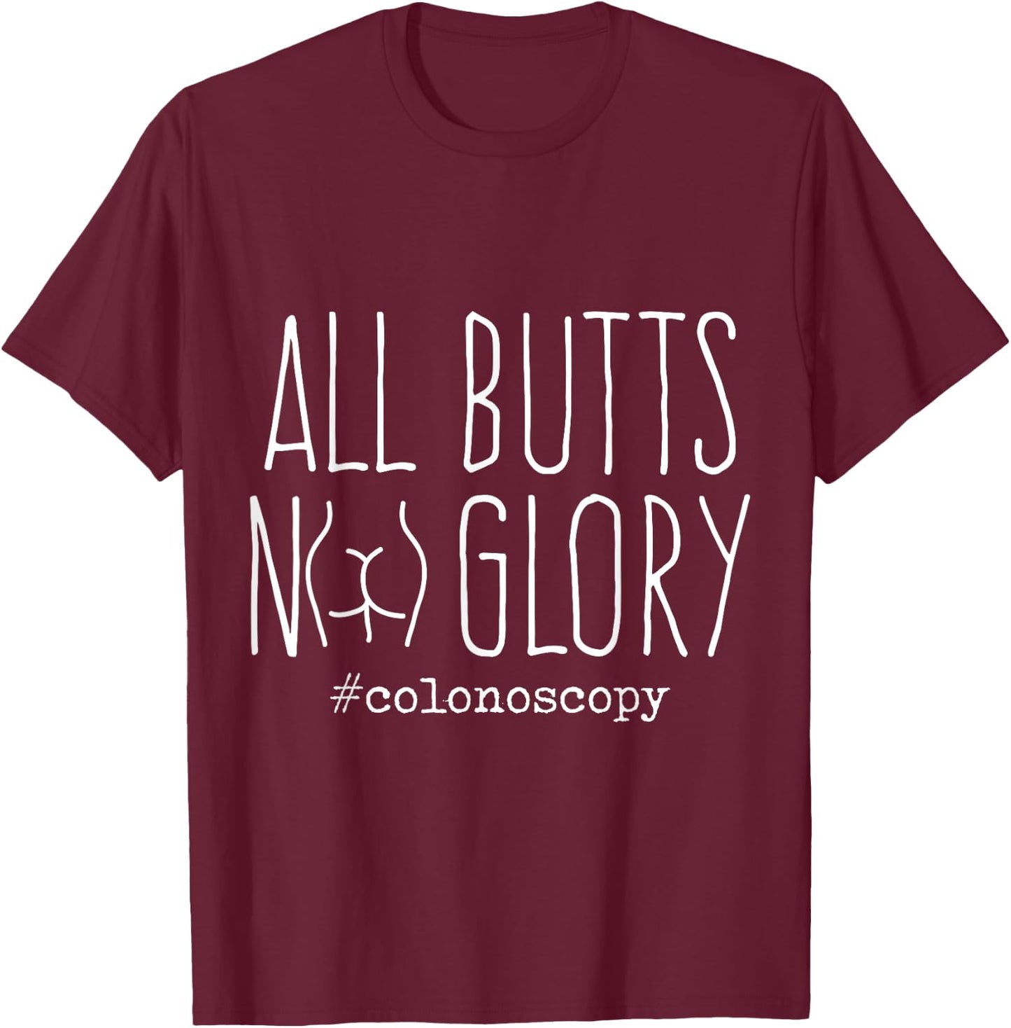 Funny Colonoscopy Gifts for Colon Cancer Awareness Screened T-Shirt - T-Shirt | Maroon