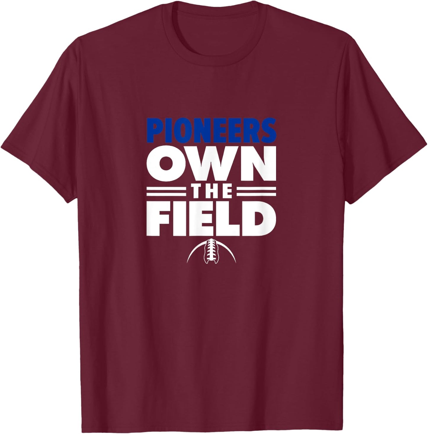 Olentangy Orange High School Own the Field T-Shirt - T-Shirt | Maroon