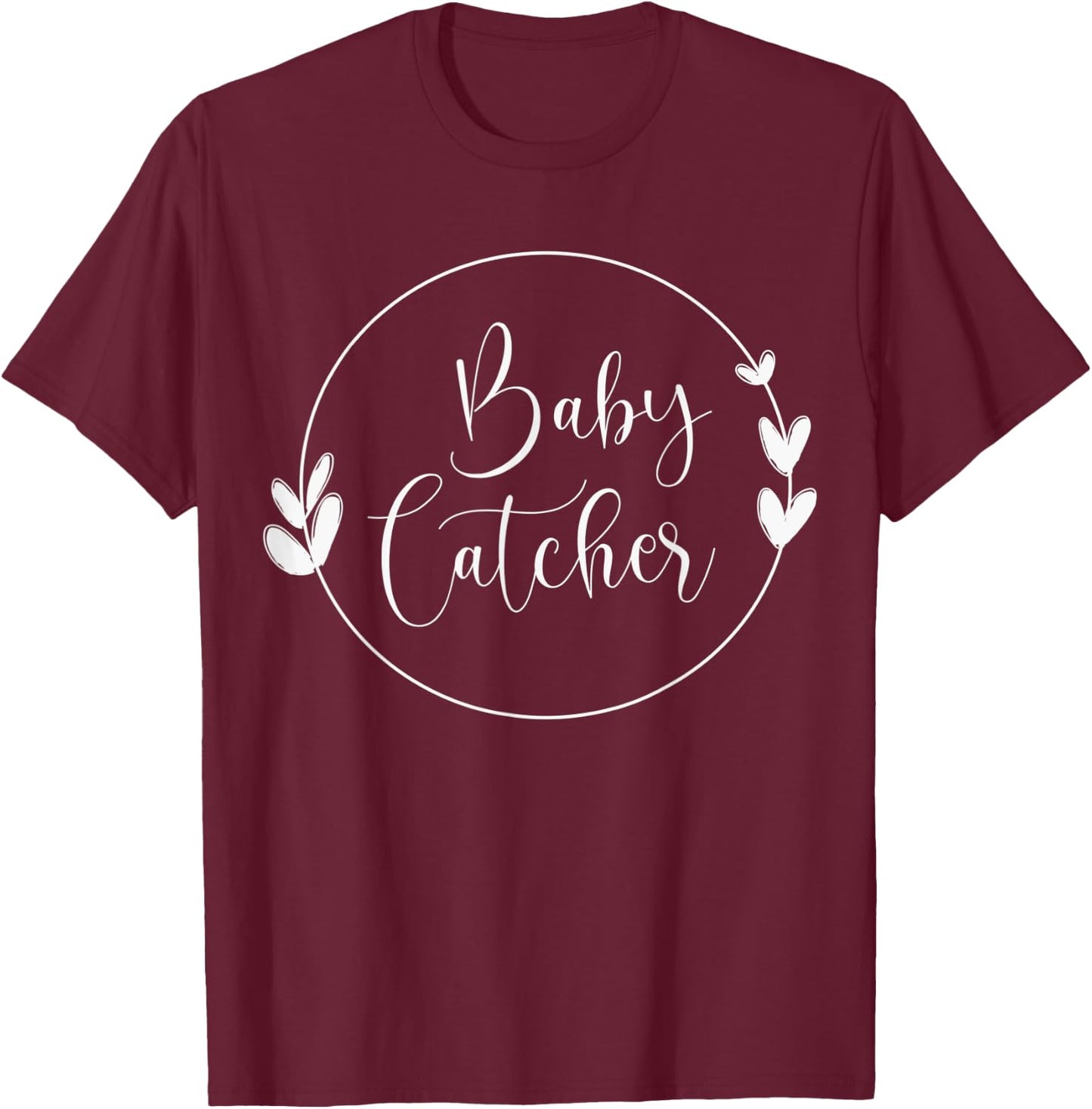 Baby Catcher Midwife T-Shirt - T-Shirt | Maroon