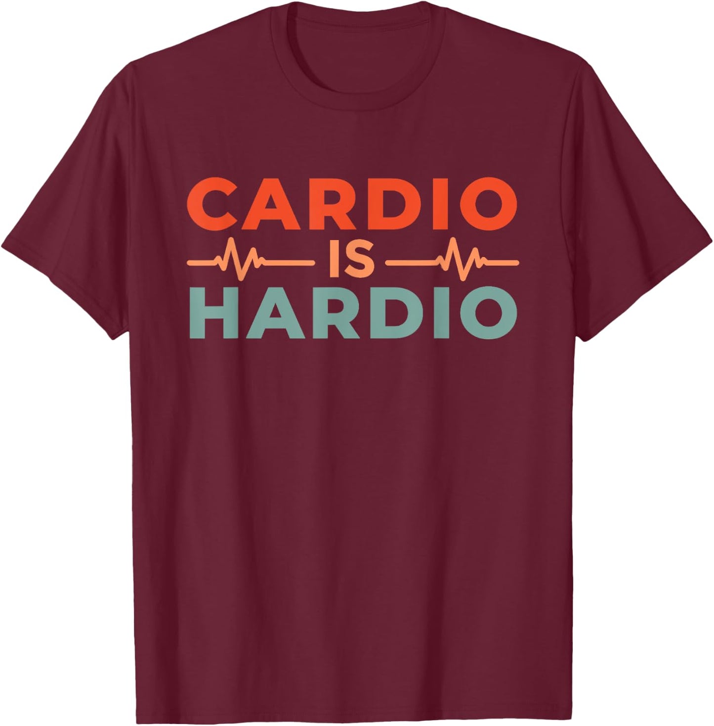Cardio Is Hardio T-Shirt - T-Shirt | Maroon