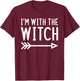 I'm With The Witch Funny Matching Halloween Couple Costume T-Shirt - T-Shirt | Maroon