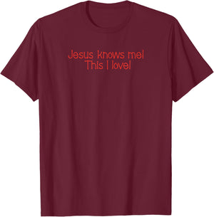 Jesus knows me! This I love! T-Shirt - T-Shirt | Maroon