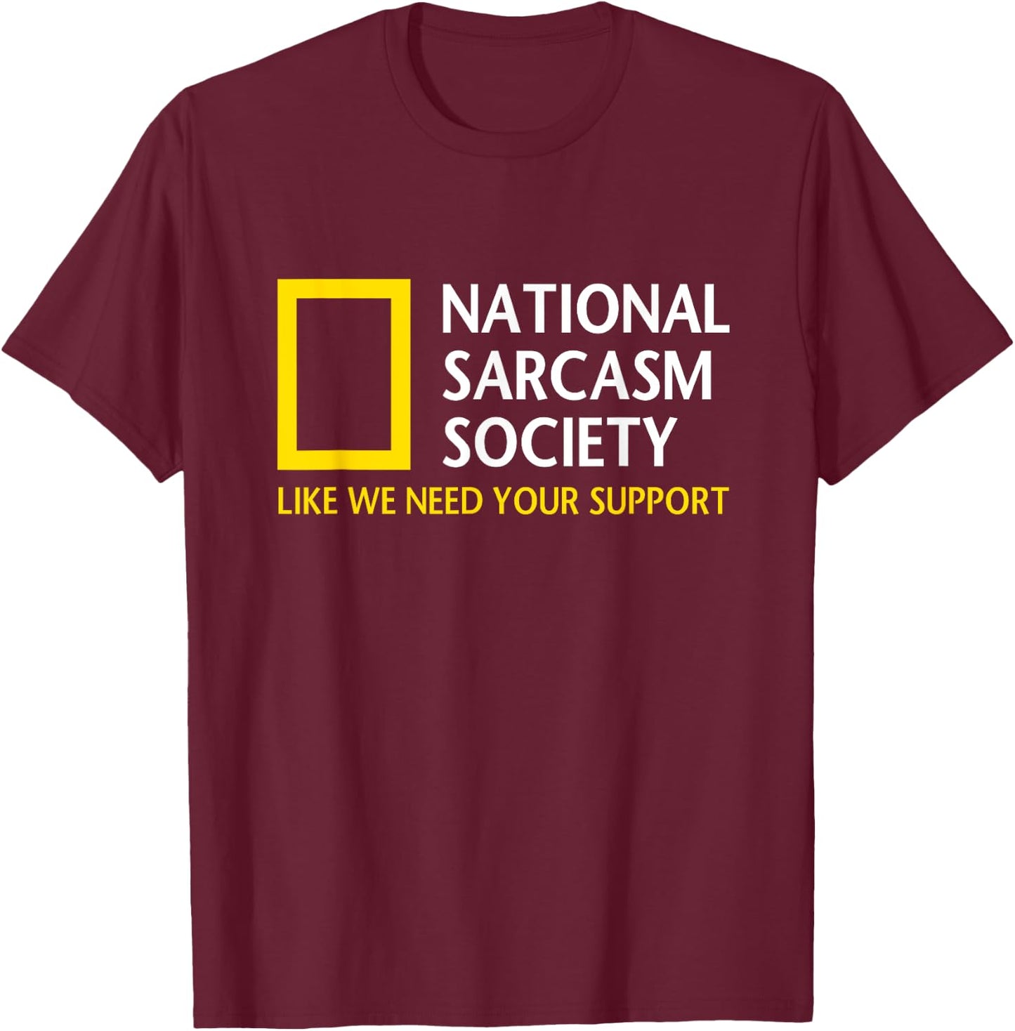 National Sarcasm Society Funny Satirical Parody Designs Short Sleeve T-Shirt - T-Shirt | Maroon
