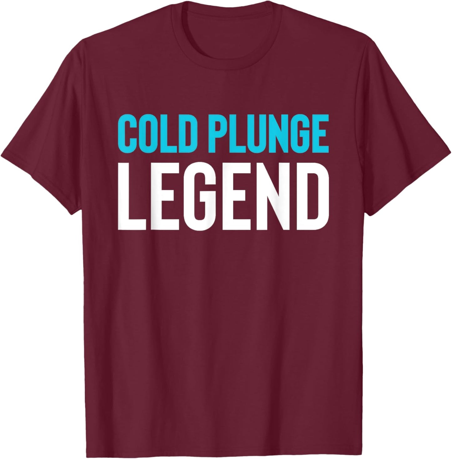 Cold Plunge Legend Ice Bath T-Shirt - T-Shirt | Maroon
