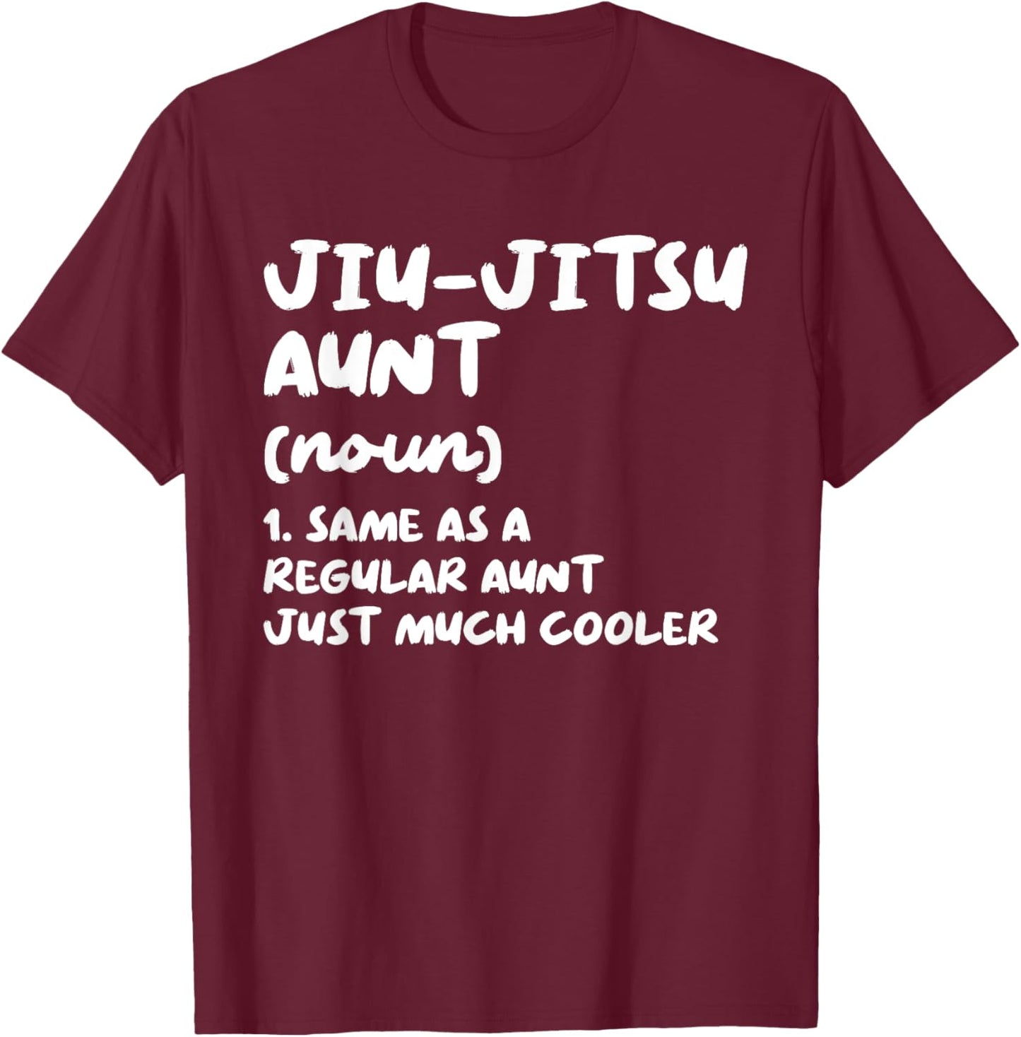 Jiu-Jitsu Aunt Definition Funny Sports Martial Arts T-Shirt - T-Shirt | Maroon