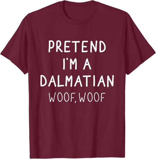 Pretend I'm a Dalmatian Dog woof Lazy Halloween Costume Men Women Kids T-Shirt - T-Shirt | Maroon