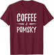Pomsky Coffee Drinker Funny Dog Mom Gift T-Shirt - T-Shirt | Maroon