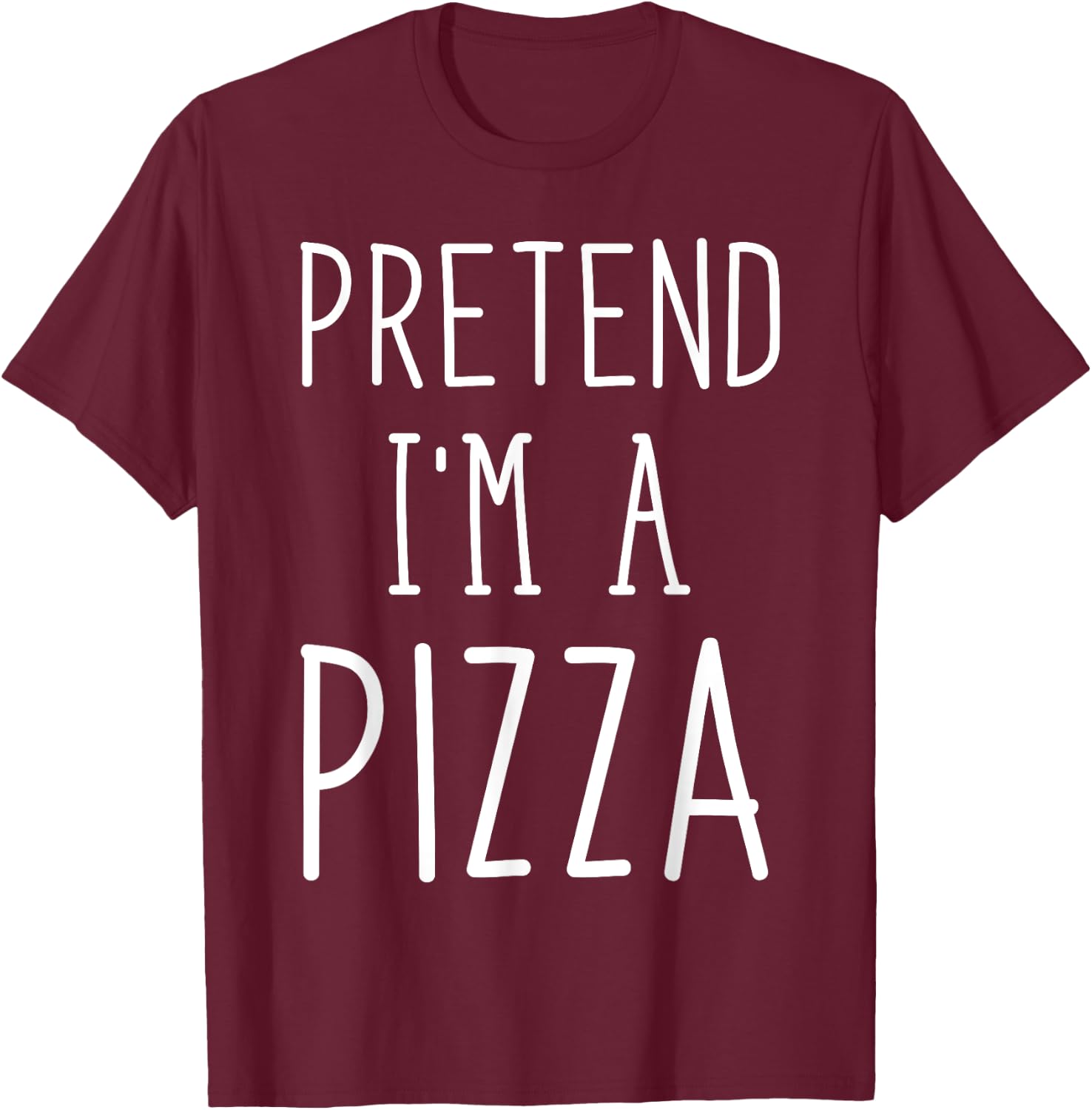 Pretend I'm A Pizza Shirt Funny Party Costume Adult Kids T-Shirt - T-Shirt | Maroon