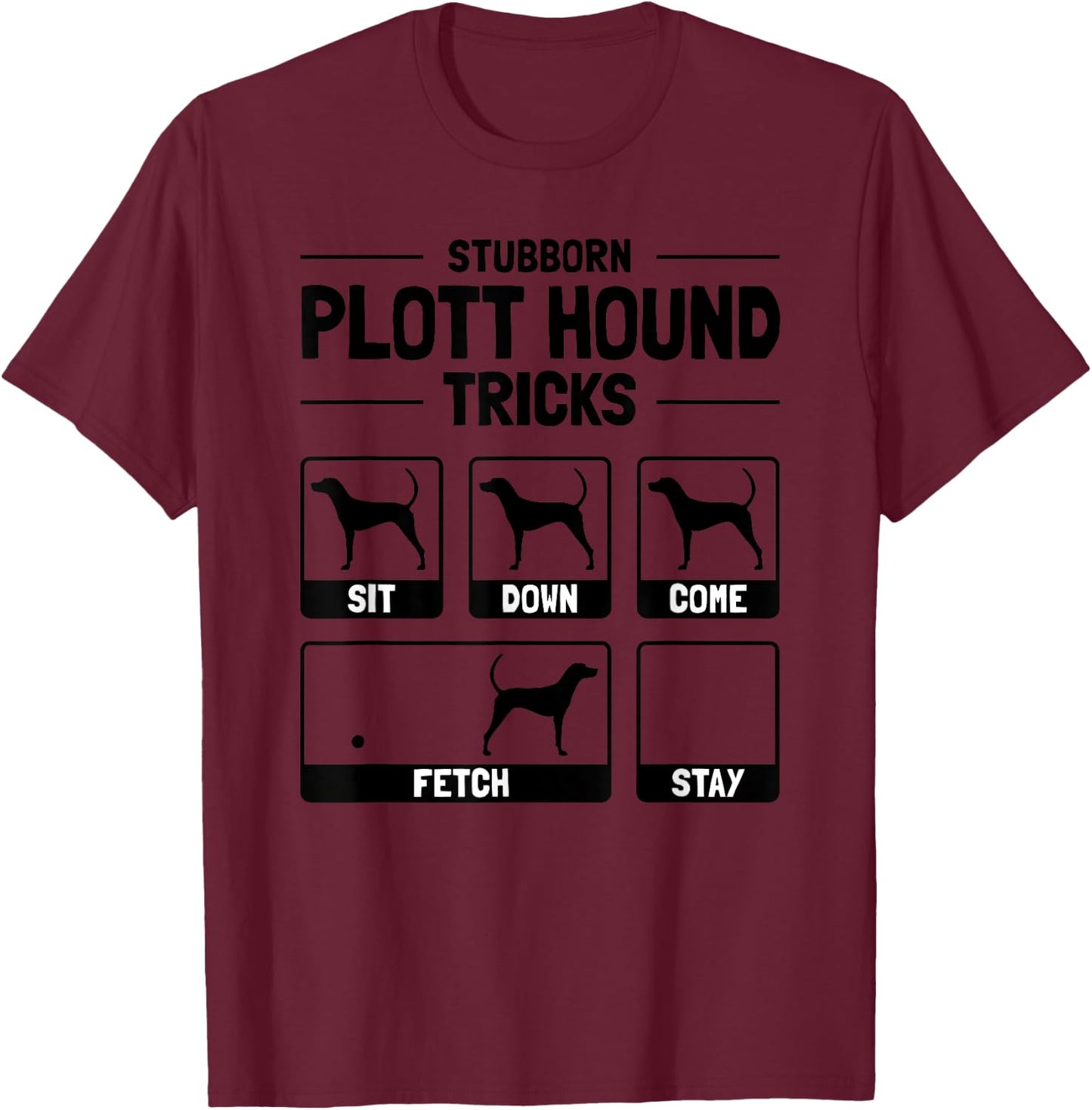 Hilarious Plott Hound Dog Owner Meme Dog Training T-Shirt - T-Shirt | Maroon