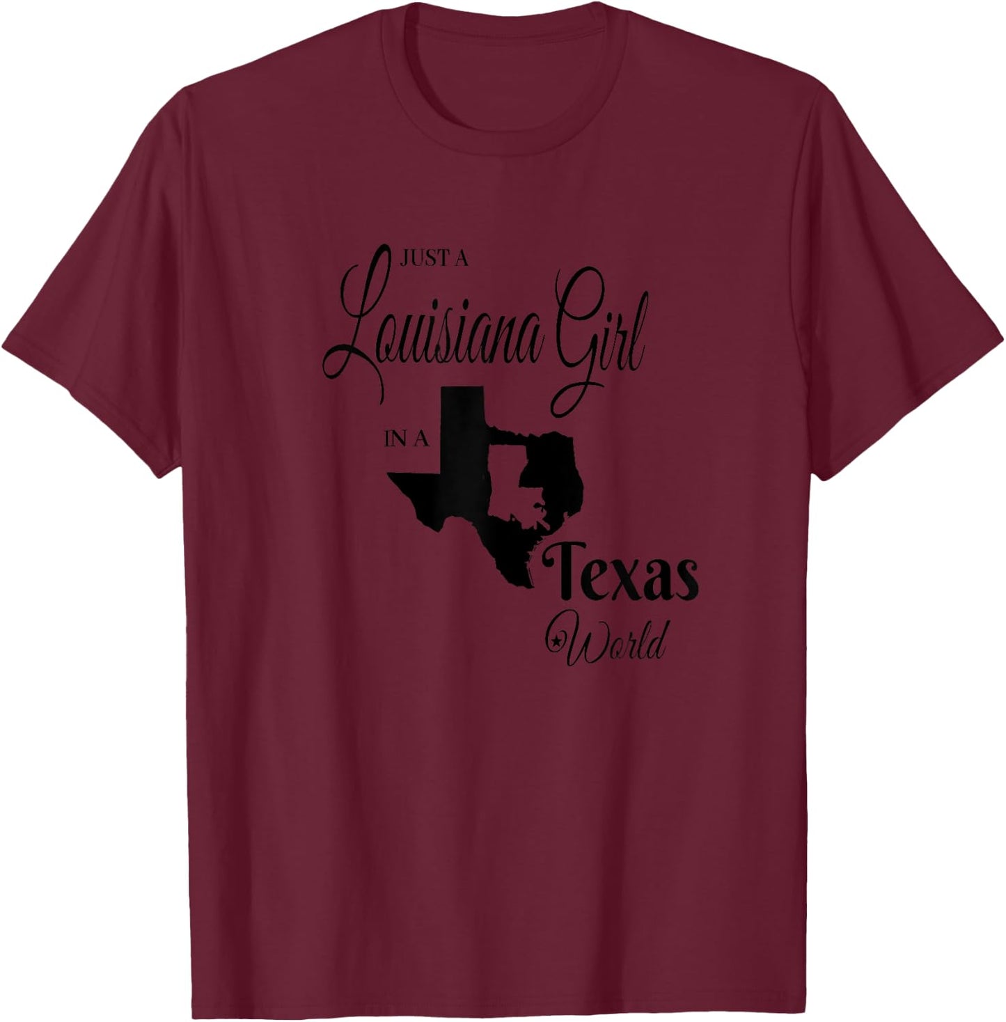 Funny, "Louisiana Girl in a Texas World" T-Shirt - T-Shirt | Maroon