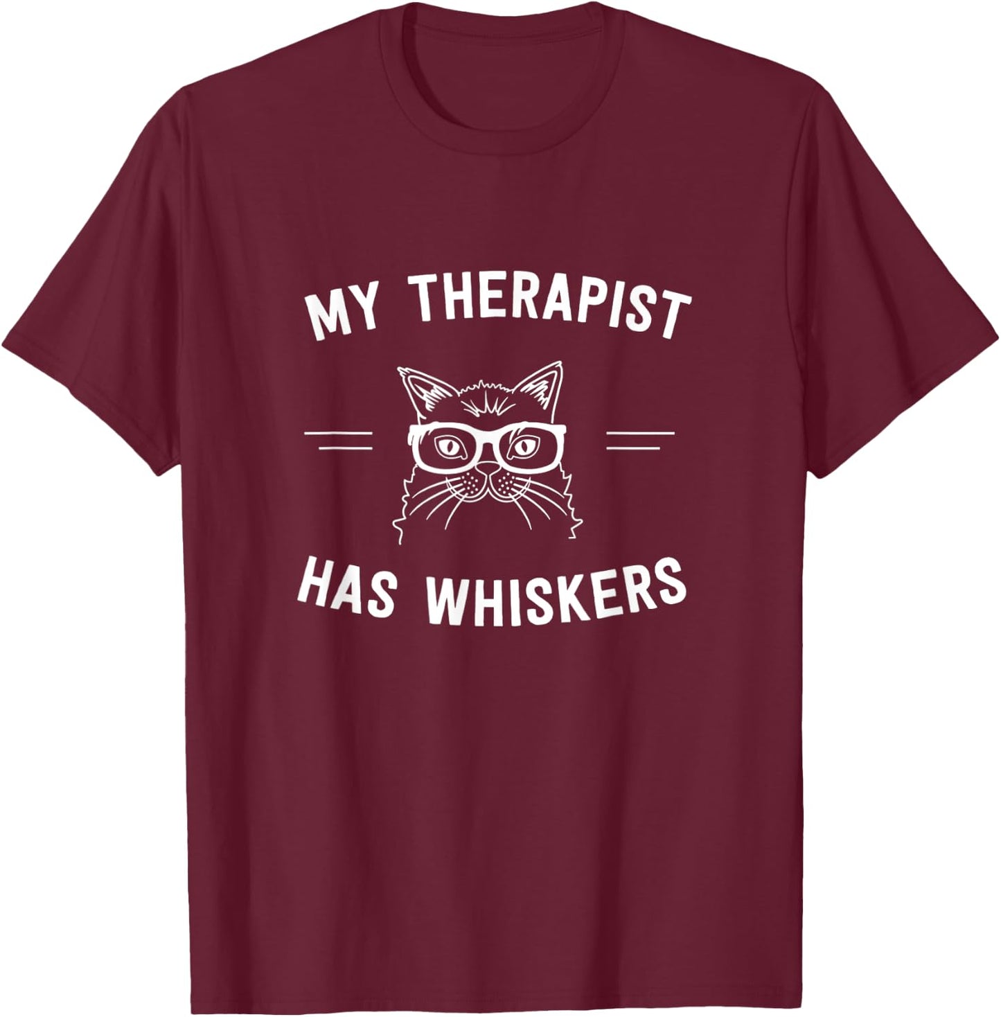 My Therapist Has Whiskers T-Shirt - T-Shirt | Maroon
