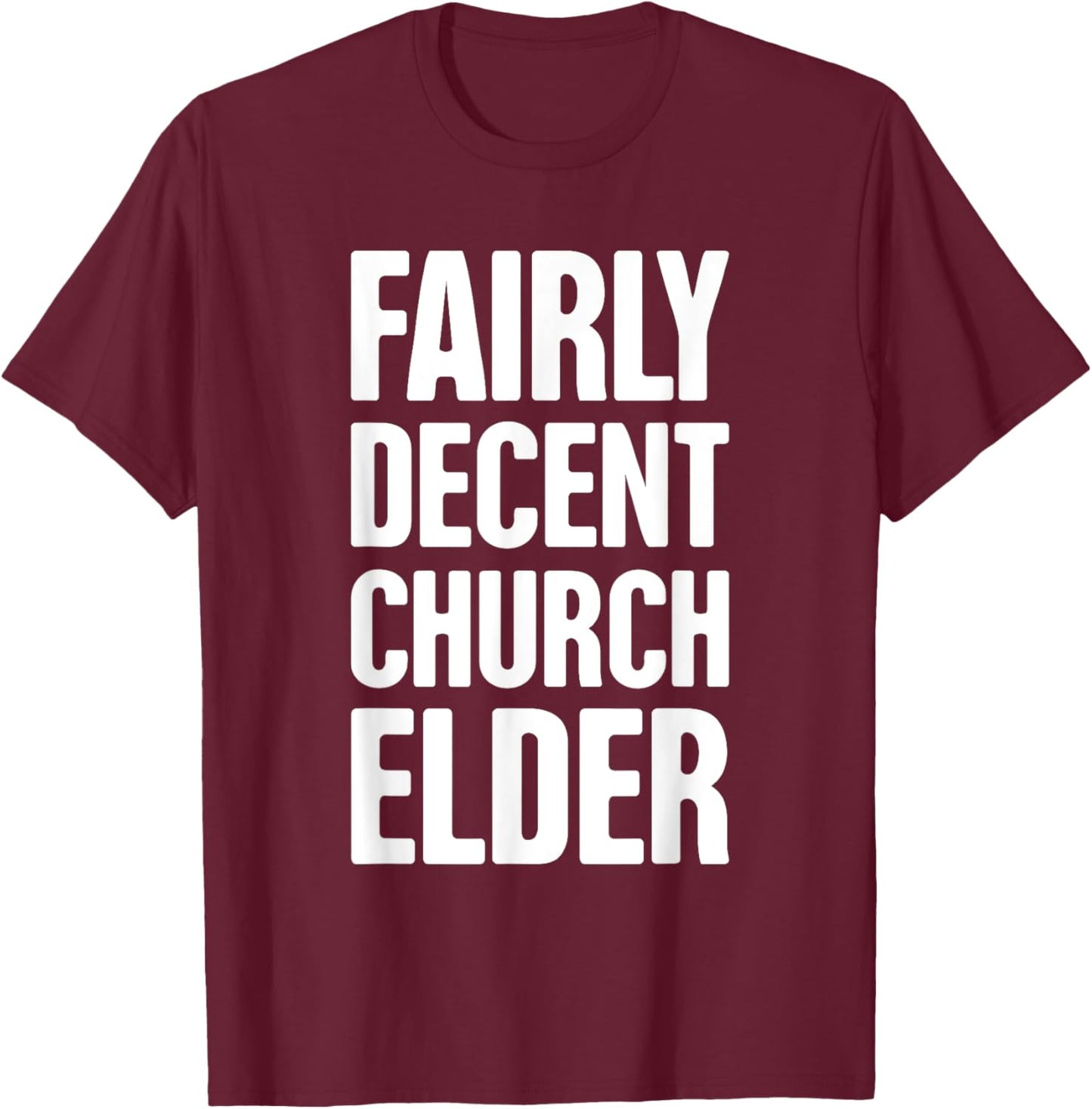 Funny Christian Church Elder T-Shirt - T-Shirt | Maroon