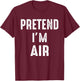 Pretend I'm Air Family Matching Halloween Costume Air T-Shirt - T-Shirt | Maroon