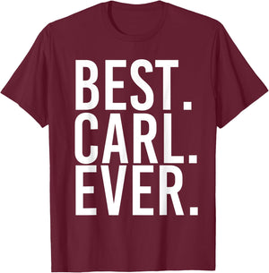 BEST. CARL. EVER. Funny Men Father's Gift T-Shirt - T-Shirt | Maroon