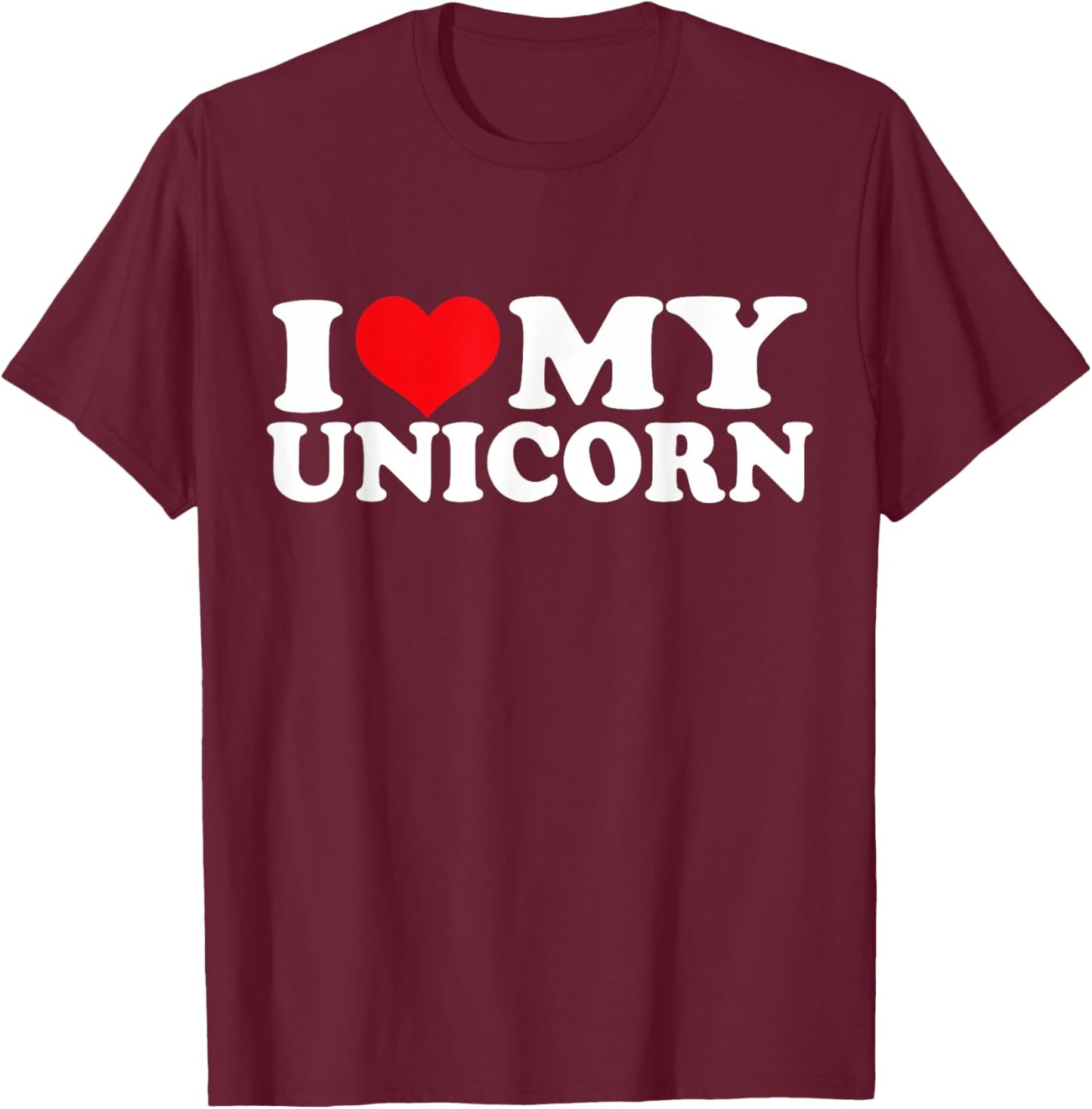 I Love My Unicorn, I Heart Unicorn T-Shirt - T-Shirt | Maroon