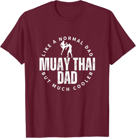 Muay Thai Dad Father Quote Funny Muay Thai T-Shirt - T-Shirt | Maroon