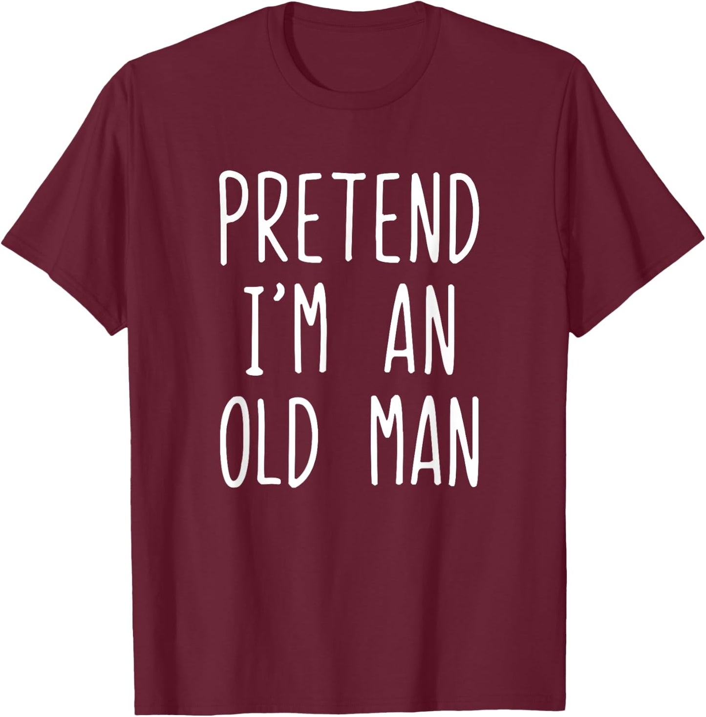 Pretend I'm An Old Man Costume Halloween Lazy Easy T-Shirt - T-Shirt | Maroon