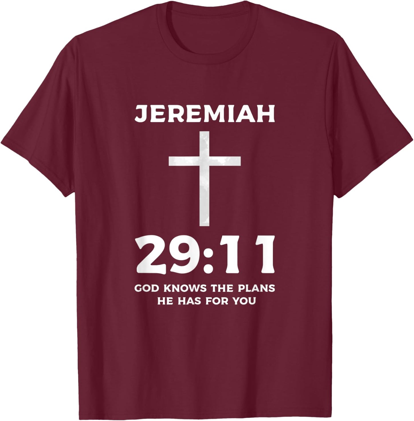 Bible God Knows The Plans He Has For You Jeremiah 29 11 T-Shirt - T-Shirt | Maroon