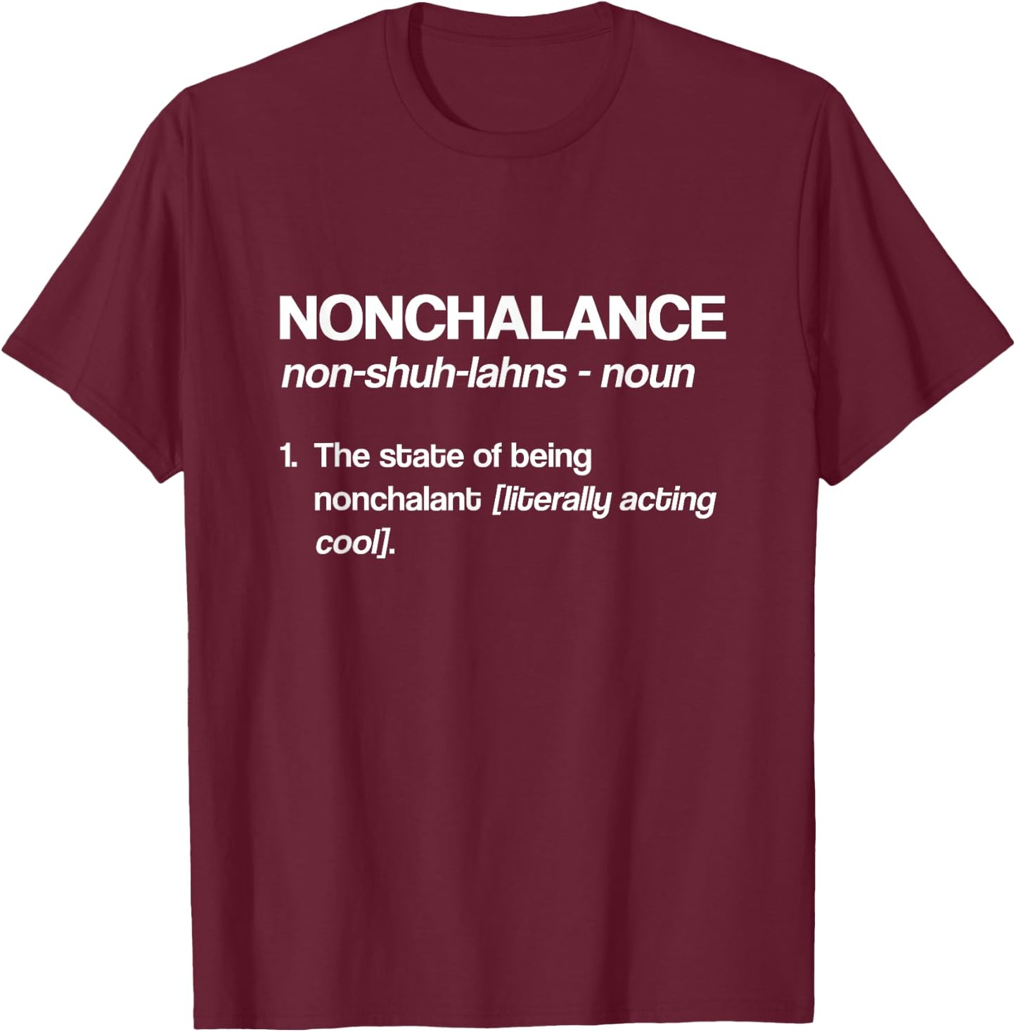 Nonchalance Definition Gifts Nonchalant - Women's Black Small Short Sleeve T-Shirt - T-Shirt | Maroon