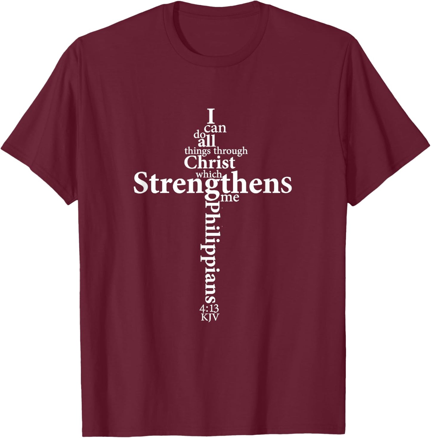 I Can Do All Things Through Christ Who Strengthens Me Cross T-Shirt - T-Shirt | Maroon