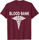 Blood bank Tech lab week Transfusion Nurse Blood Donation T-Shirt - T-Shirt | Maroon