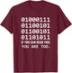 Geek Computer Binary Code for Developer Nerds & Admins T-Shirt - T-Shirt | Maroon