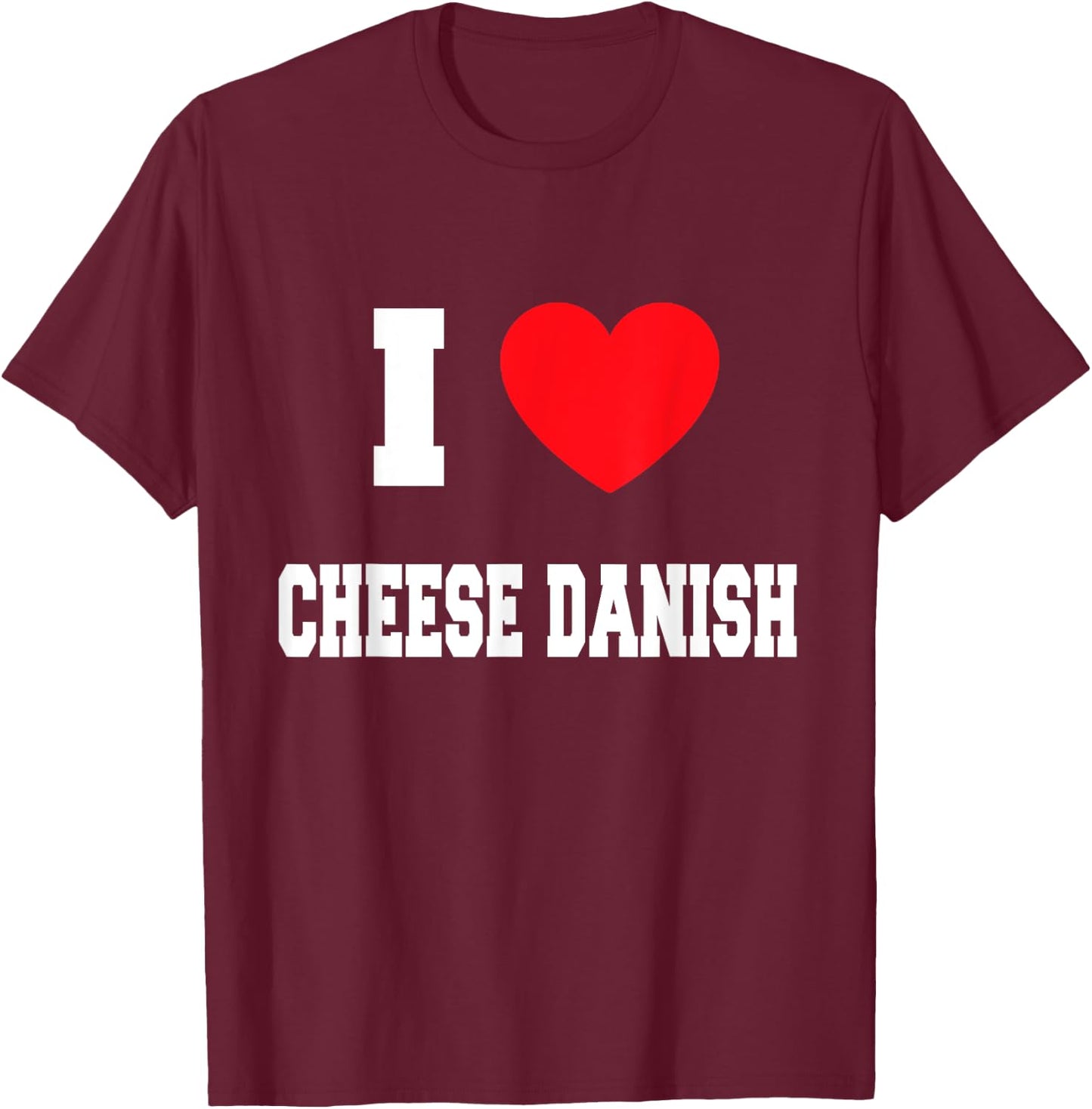 I Love cheese danish T-Shirt - T-Shirt | Maroon