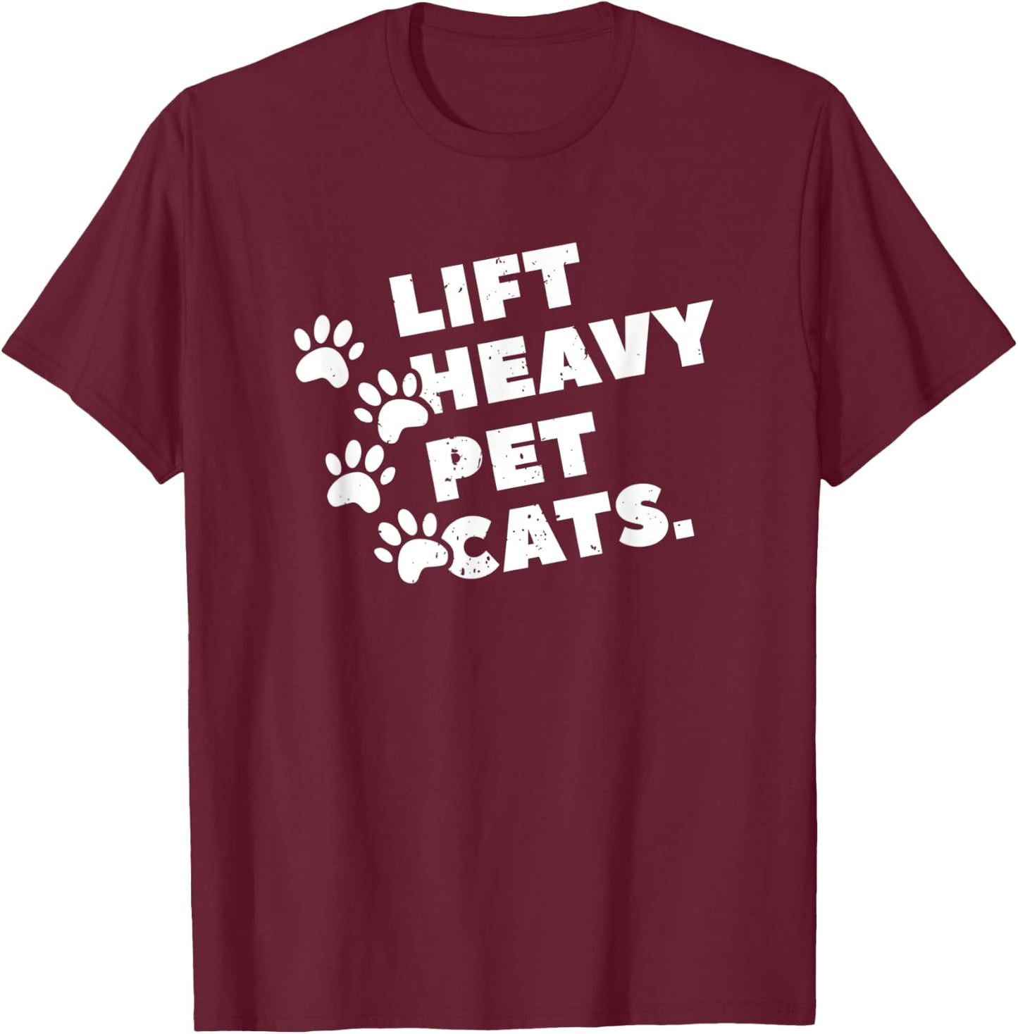 Lift Heavy Pet Cats T-Shirt - T-Shirt | Maroon