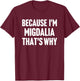 Because I'm Migdalia That's Why Am Personalized Name T-Shirt - T-Shirt | Maroon