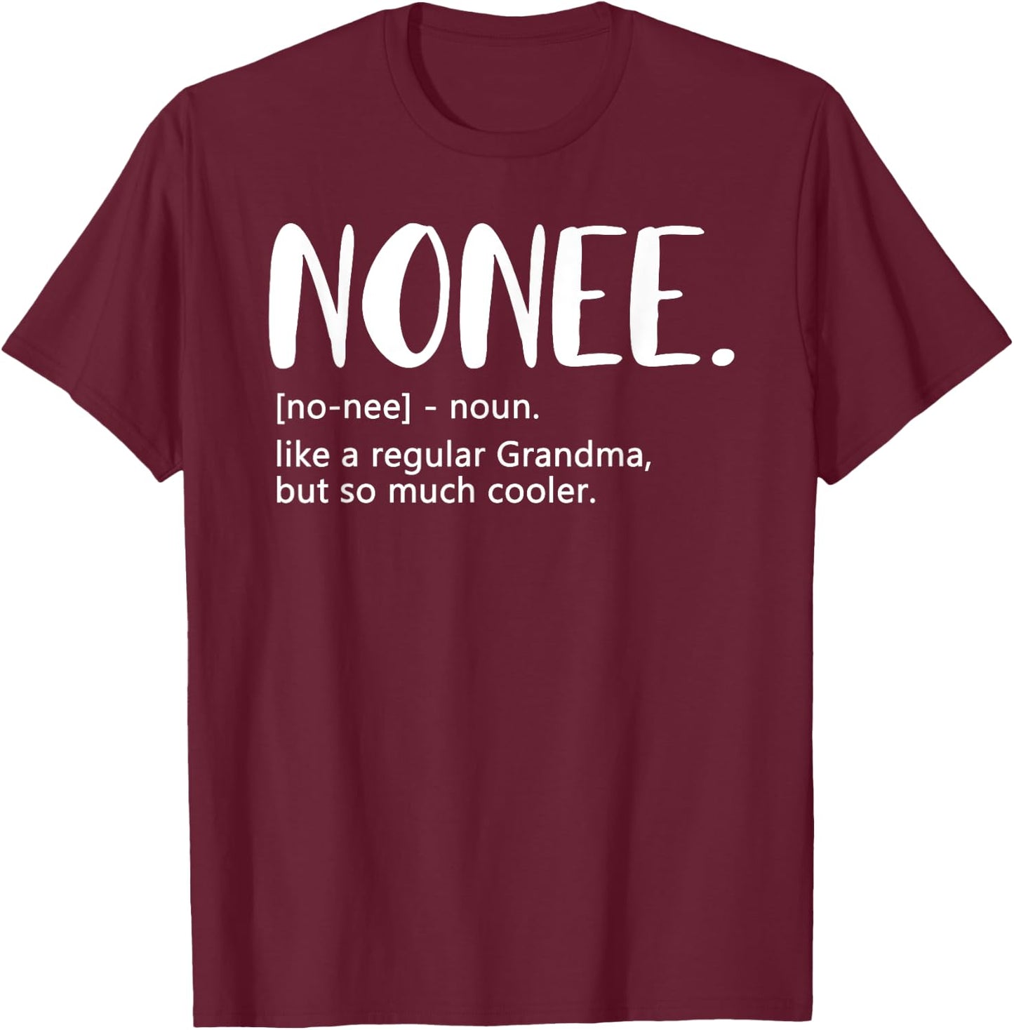 Nonee Shirts Mother's Day idea for Grandma Nonee T-Shirt - T-Shirt | Maroon