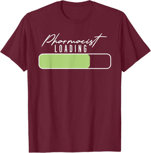 Pharmacist Loading Doctor Of Pharmacy Student Future Pharm.D T-Shirt - T-Shirt | Maroon