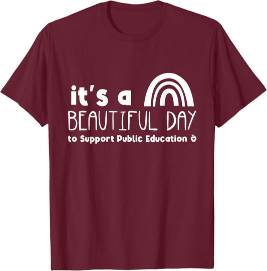 Beautiful day to Support Public Education Teacher Red for Ed T-Shirt - T-Shirt | Maroon