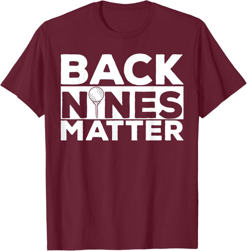 Back Nines Matter | Funny Golfer Golf Player