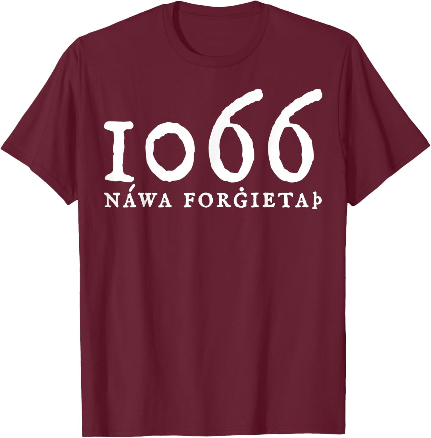 Never Forget 1066 History T-Shirt - T-Shirt | Maroon