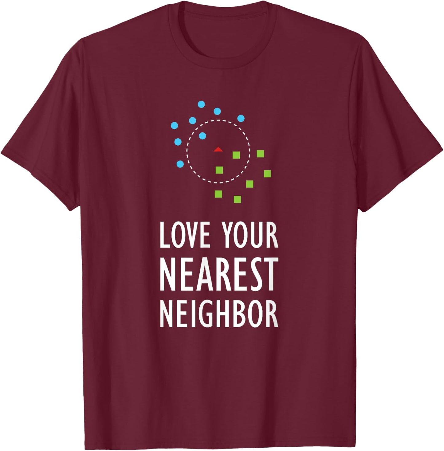 Machine Learning Nearest Neighbor Algorithm AI Artificial T-Shirt - T-Shirt | Maroon