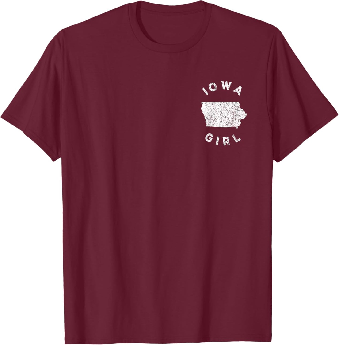 Iowa Girl Funny Hometown Iowa Home Iowa Roots T-Shirt - T-Shirt | Maroon