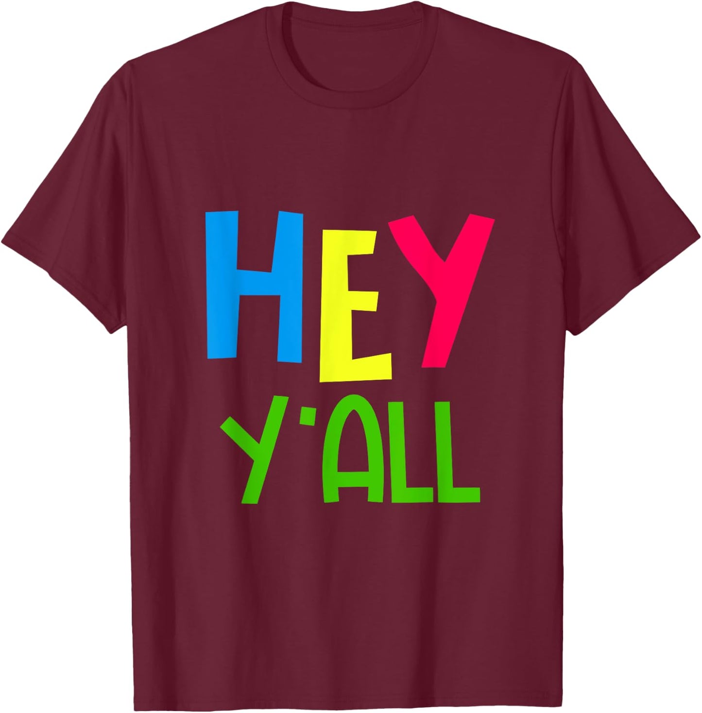 GGT Southern Hey Yall Georgia Texas Alabama Friendly T-Shirt - T-Shirt | Maroon