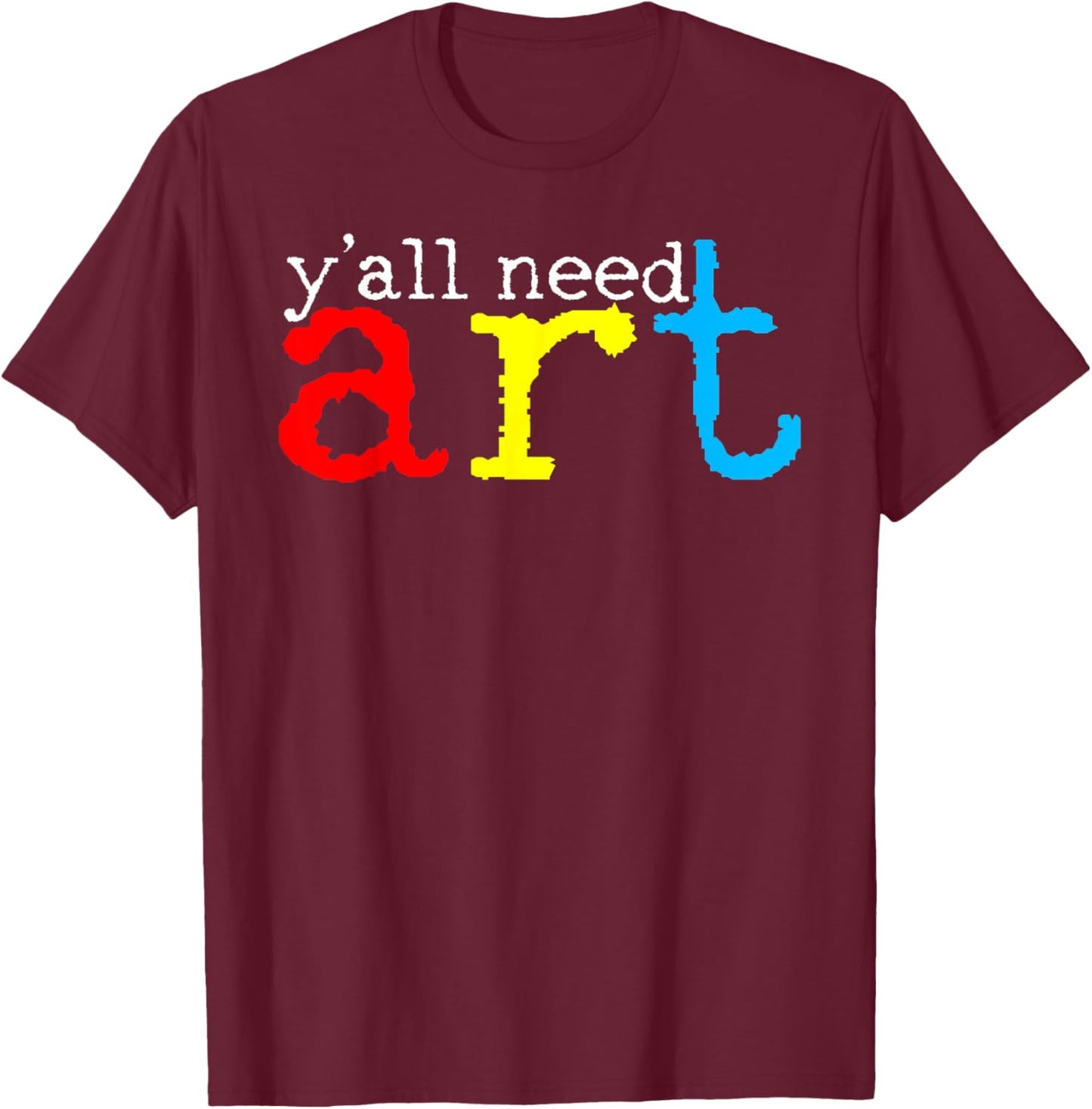 Funny Yall Need Art Teacher Back To School Retro Teaching T-Shirt - T-Shirt | Maroon