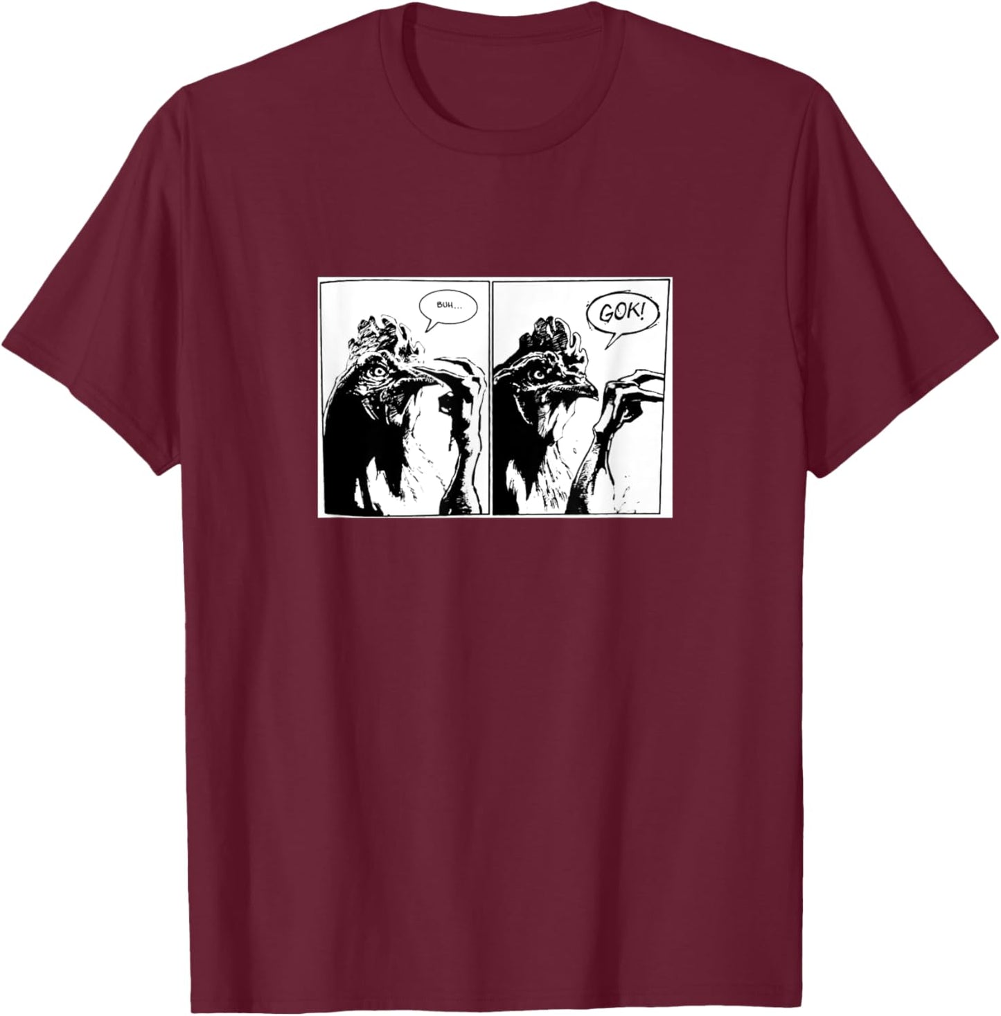Buh Gok chicken T-Shirt - T-Shirt | Maroon