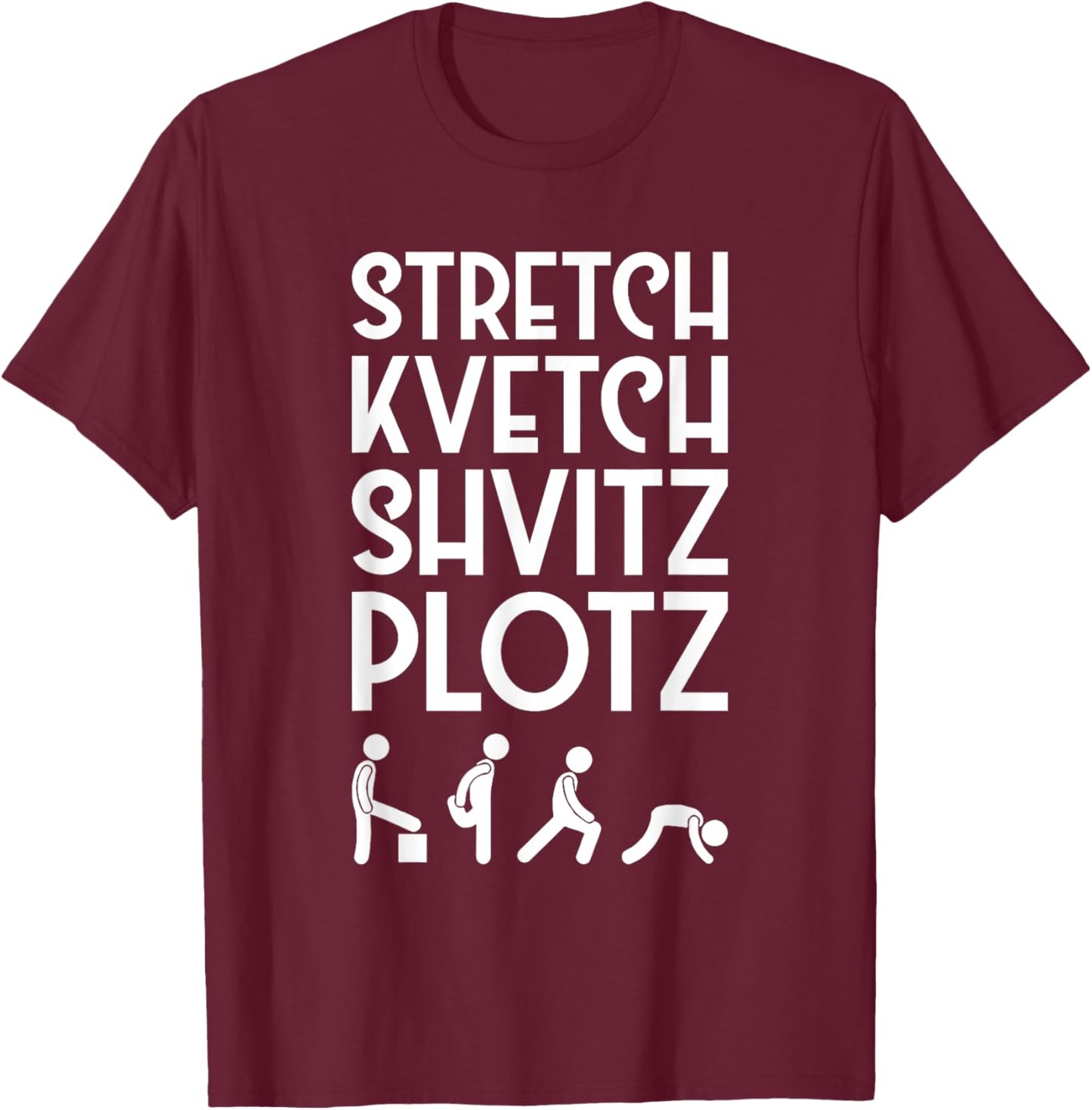 Stretch Kvetch Shvitz Plotz Jewish Exercise T-Shirt - T-Shirt | Maroon