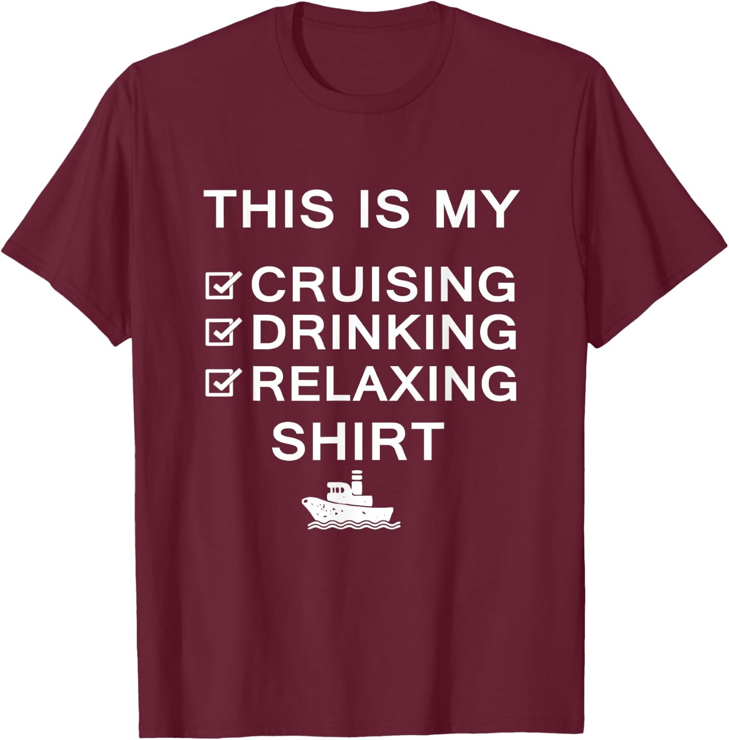 This Is My Cruising Drinking Relaxing Funny Cruise T-Shirt - T-Shirt | Maroon