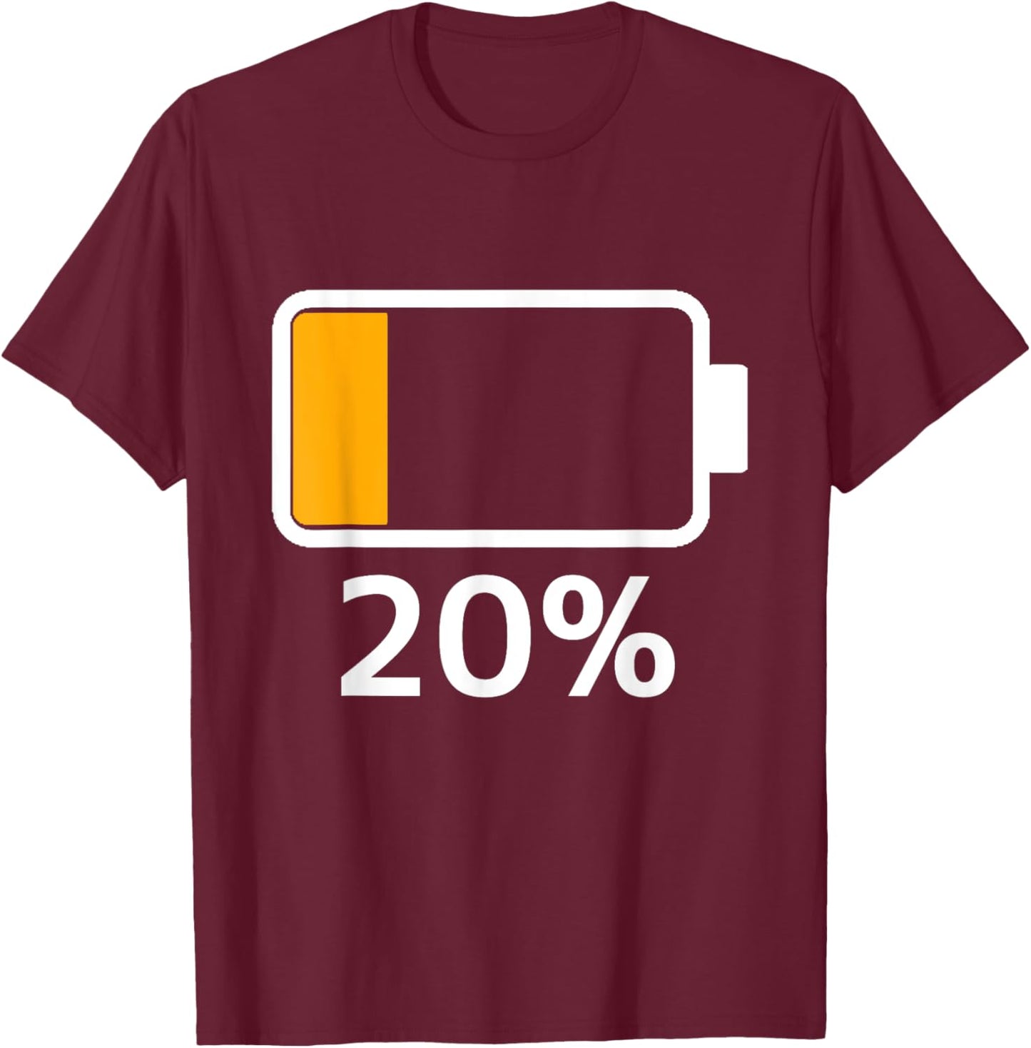 Battery 20% Charged Energy Battery low dead T-Shirt - T-Shirt | Maroon