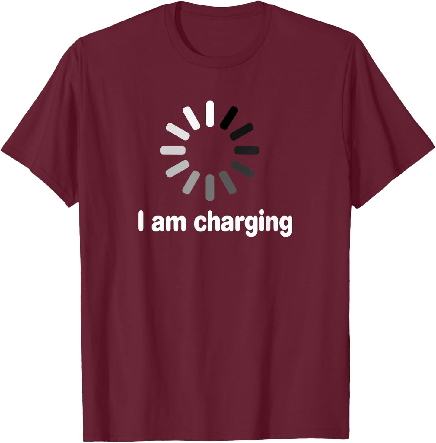 I am Charging Funny Humor Low Energy Sarcasm Men Women T-Shirt - T-Shirt | Maroon