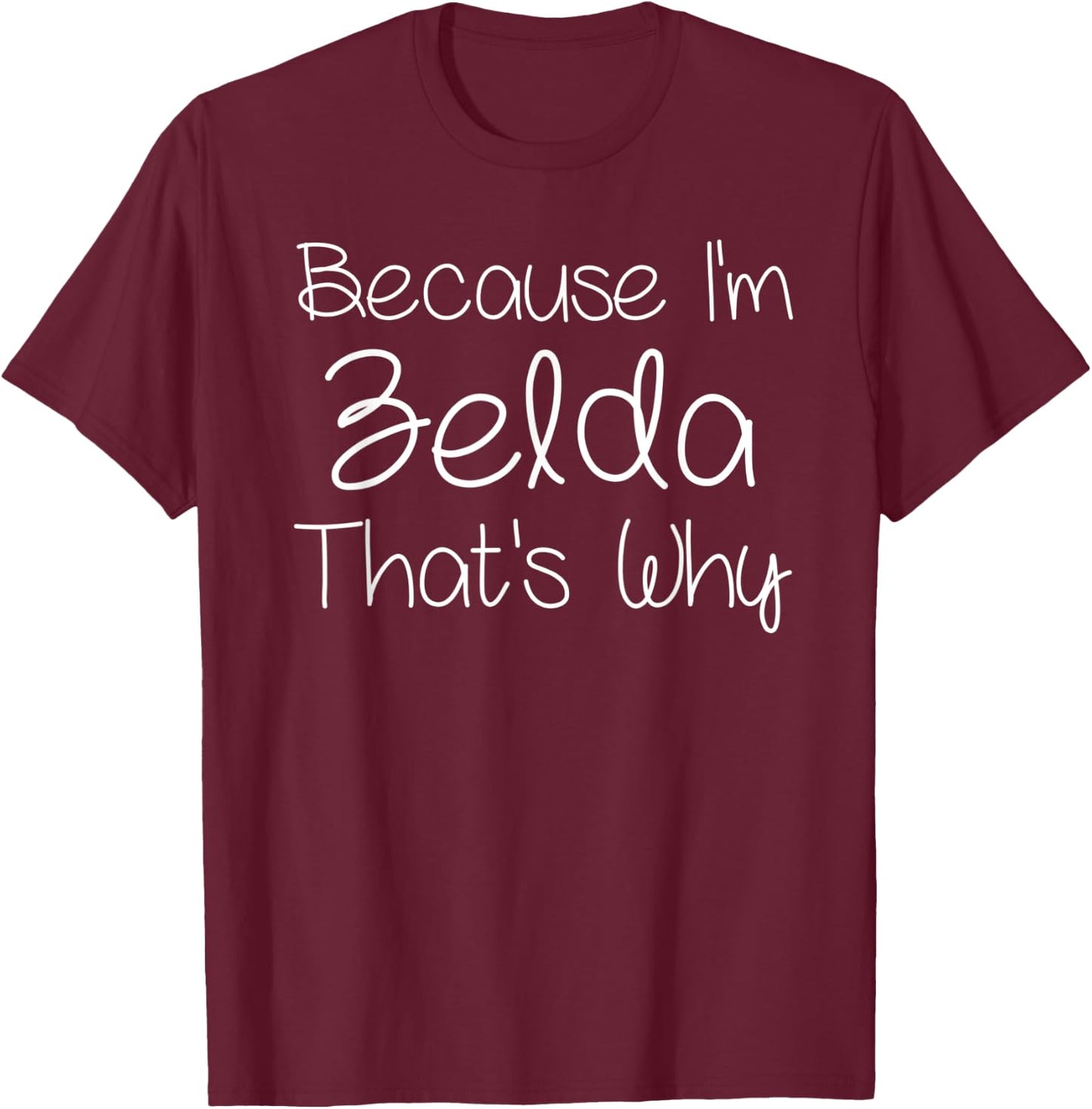 ZELDA Funny Personalized Birthday Women Name Gift T-Shirt - T-Shirt | Maroon