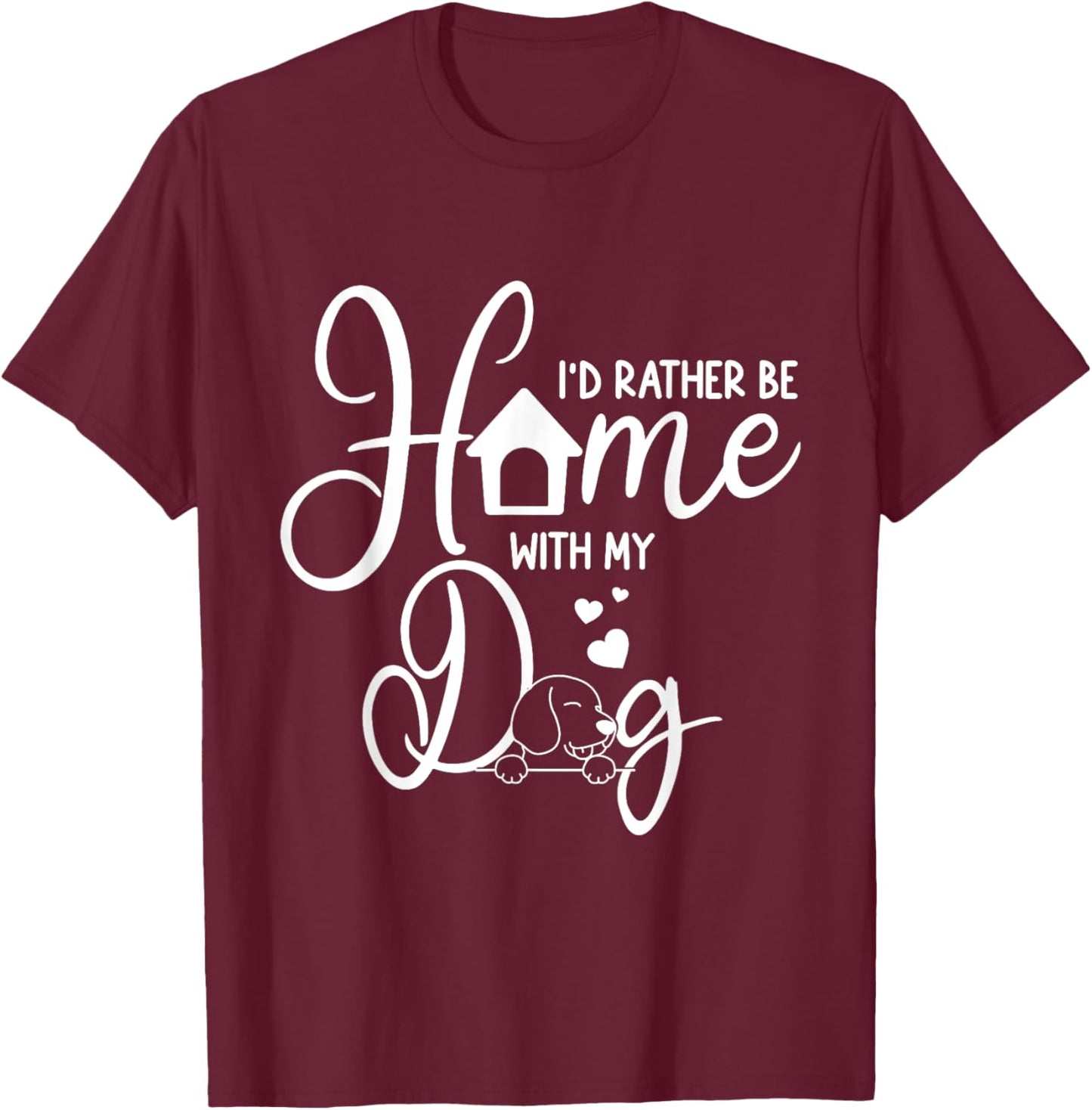 Funny I'd Rather Be Home with My Dog Women T-Shirt - T-Shirt | Maroon