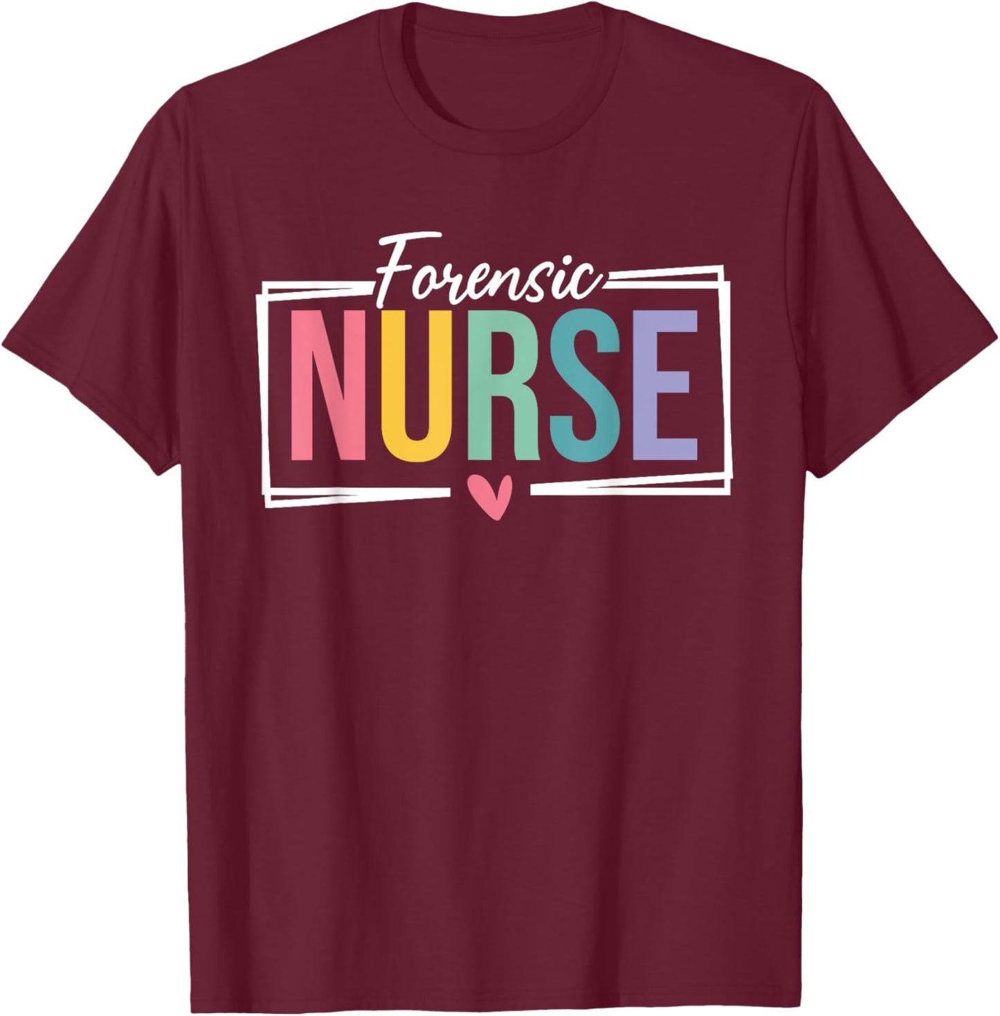 Forensic Nurse Practitioner Funny Medical Sane Nurse T-Shirt - T-Shirt | Maroon